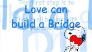 Love Can Build A Bridge  