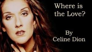 Where Is The Love? (Celine Dion)